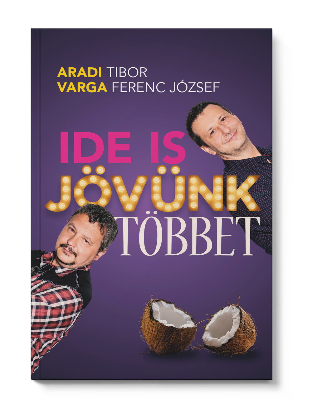 Ide is jövünk többet