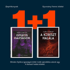 1 + 1 Gyilkos Igazságok + A Kereszt Halála - Gyurcsány Ferenc